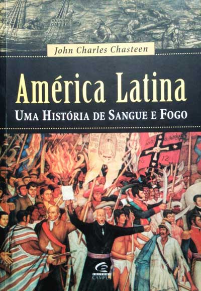 América Latina Uma História de Sangue e Fogo