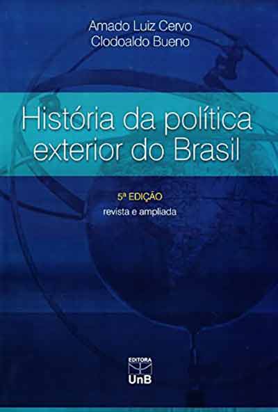 História da Política Exterior do Brasil (Amado Cervo e Clodoaldo Bueno)