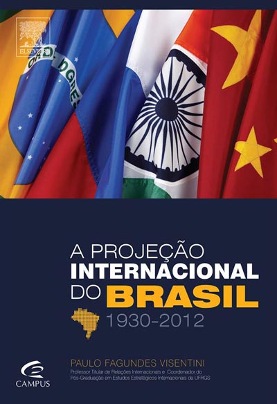 A Projeção Internacional do Brasil (1930-2012)